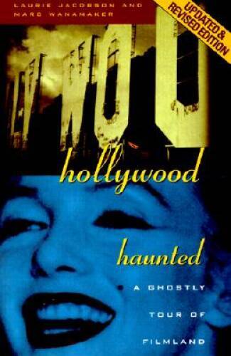 Hollywood Haunted: A Ghostly Tour of Filmland – Paperback – VERY GOOD
