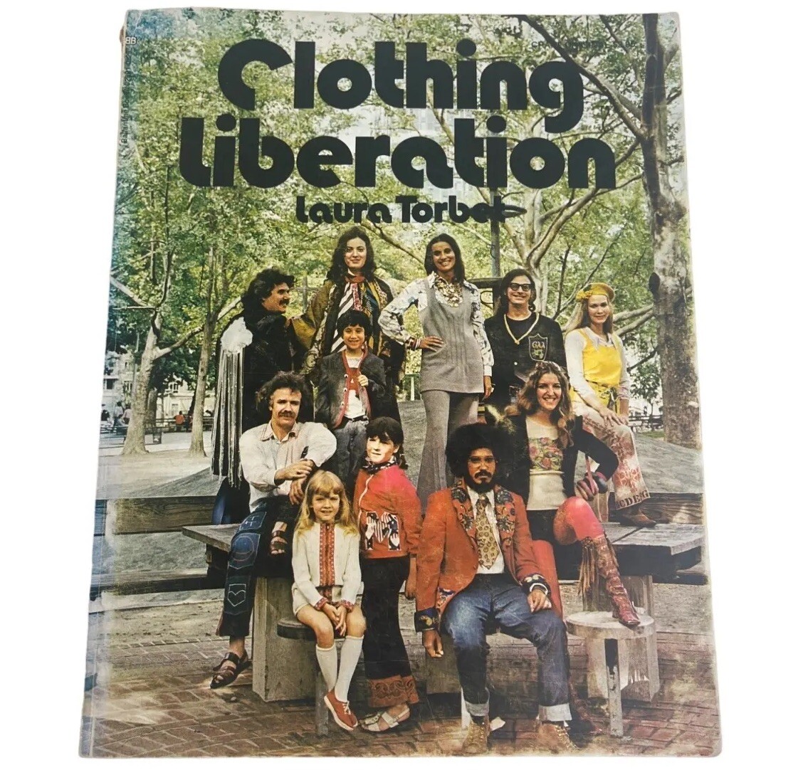 Clothing Liberation or Out of the Closets and Into the Streets Laura Torbet 1973