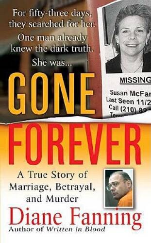 Gone Forever: A True Story of Marriage, Betrayal, and Murder (True Crime – GOOD