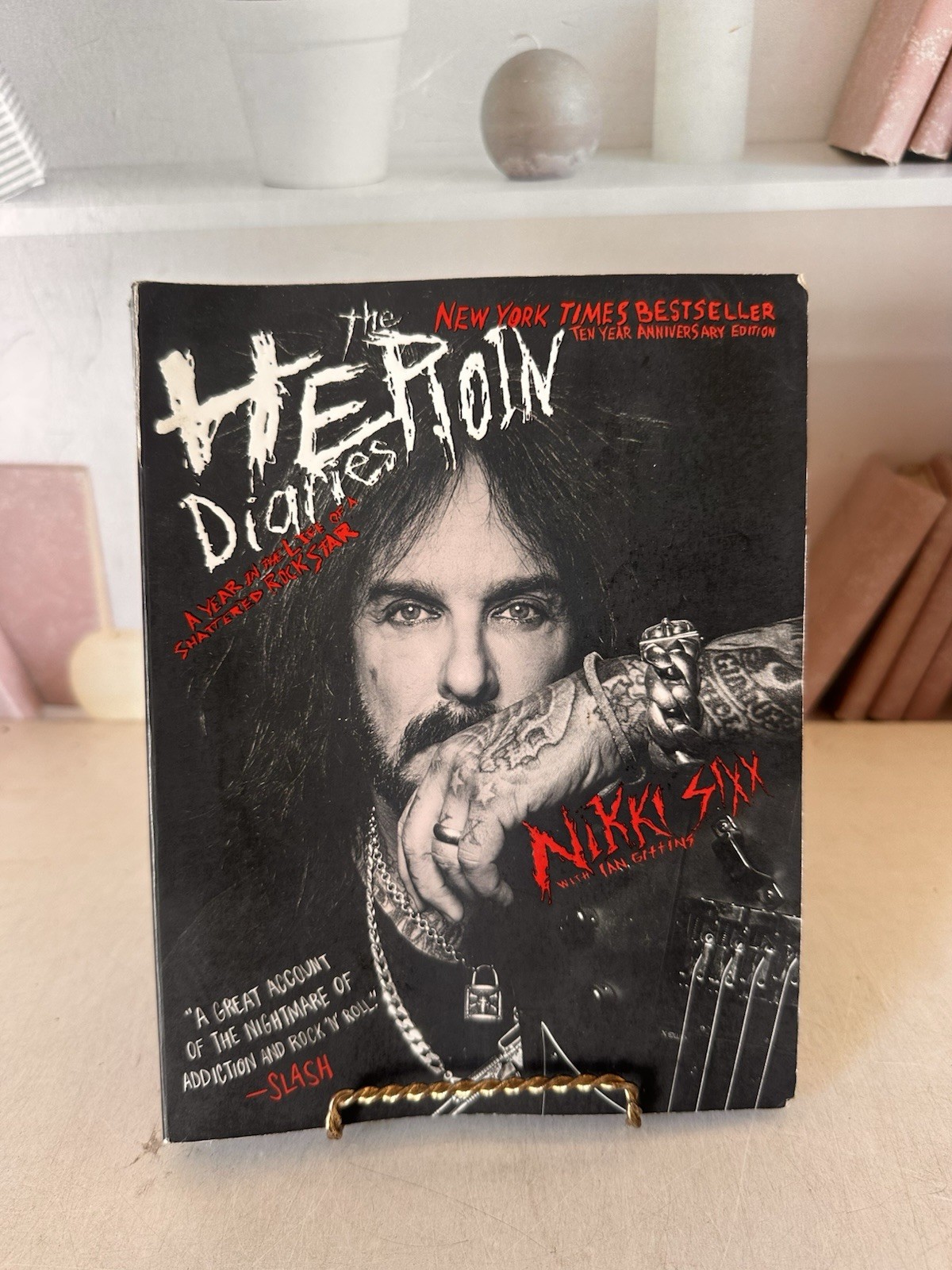 The Heroin Diaries: A Year in the Life of a Shattered Rock Star by Sixx, Nikki