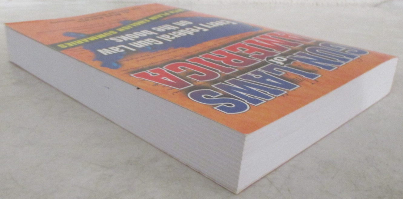 Gun Laws of America: Every Federal Gun Law on the Books by Alan Korwin (1999)