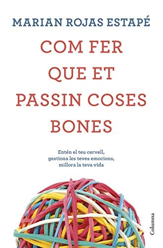 Com fer que et passin coses bones: Entén el teu cerve… by Rojas Estapé, Marian