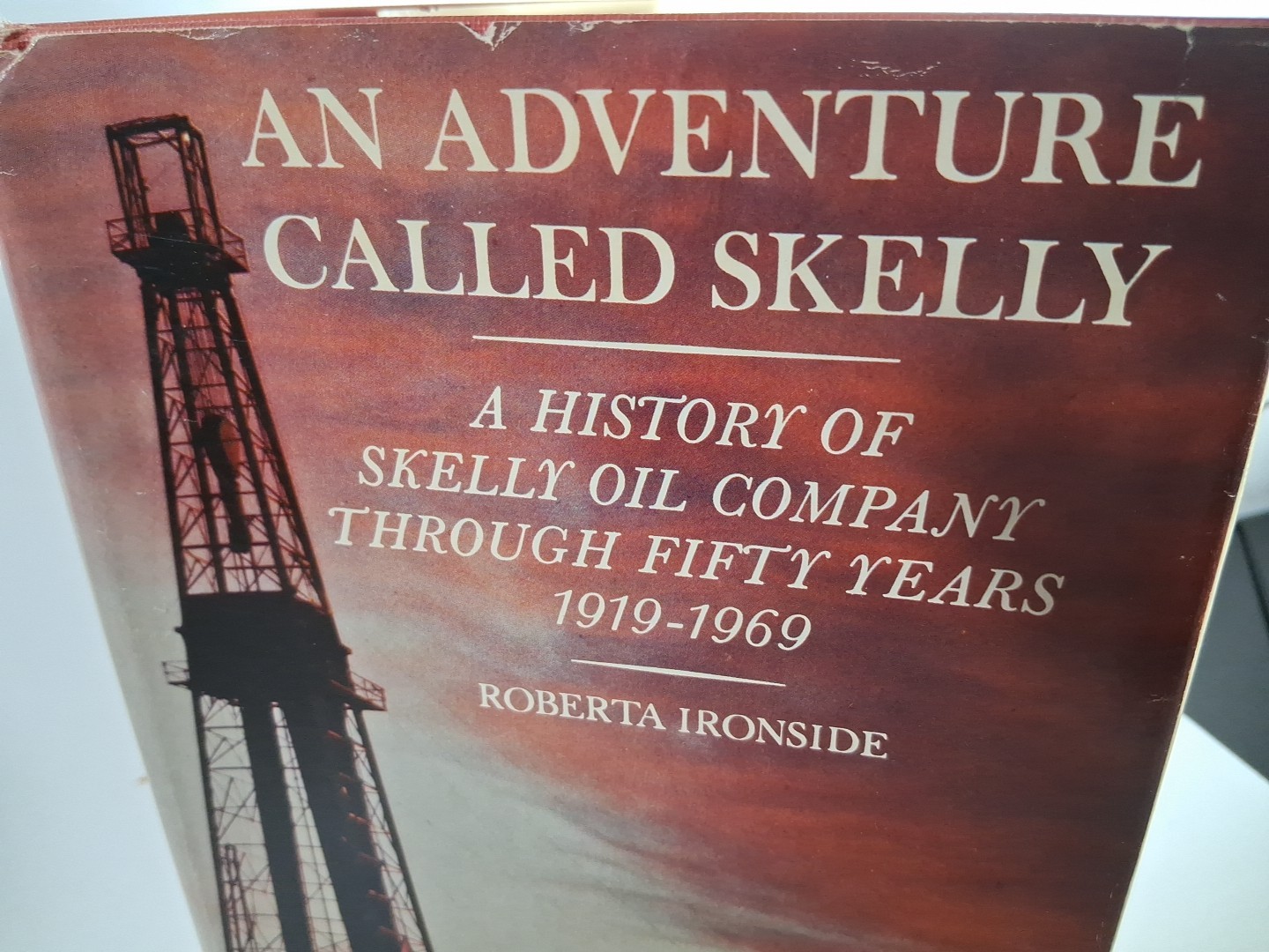 AN ADVENTURE CALLED SKELLY;: A HISTORY OF SKELLY OIL By Roberta Louise Ironside
