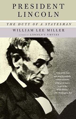 President Lincoln: The Duty of a Statesman by William Lee Miller: Used
