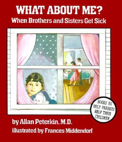 What About Me?: When Brothers and Sisters Get Sick – Paperback – VERY GOOD