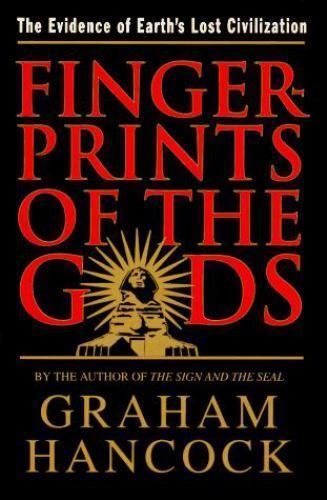 Fingerprints Of The Gods: The Evidence of Earth’s Lost Civilization, Hancock, Gr