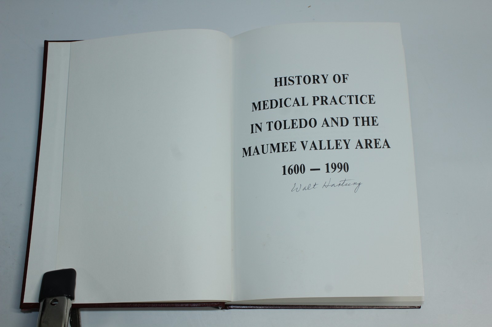 History of Medical Practice in Toledo Ohio & the Maumee Valley 1600-1990 SIGNED