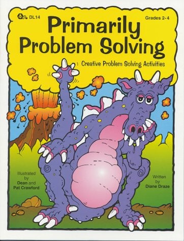 PRIMARILY PROBLEM SOLVING – CREATIVE PROBLEM SOLVING By Dianne Draze *Excellent*