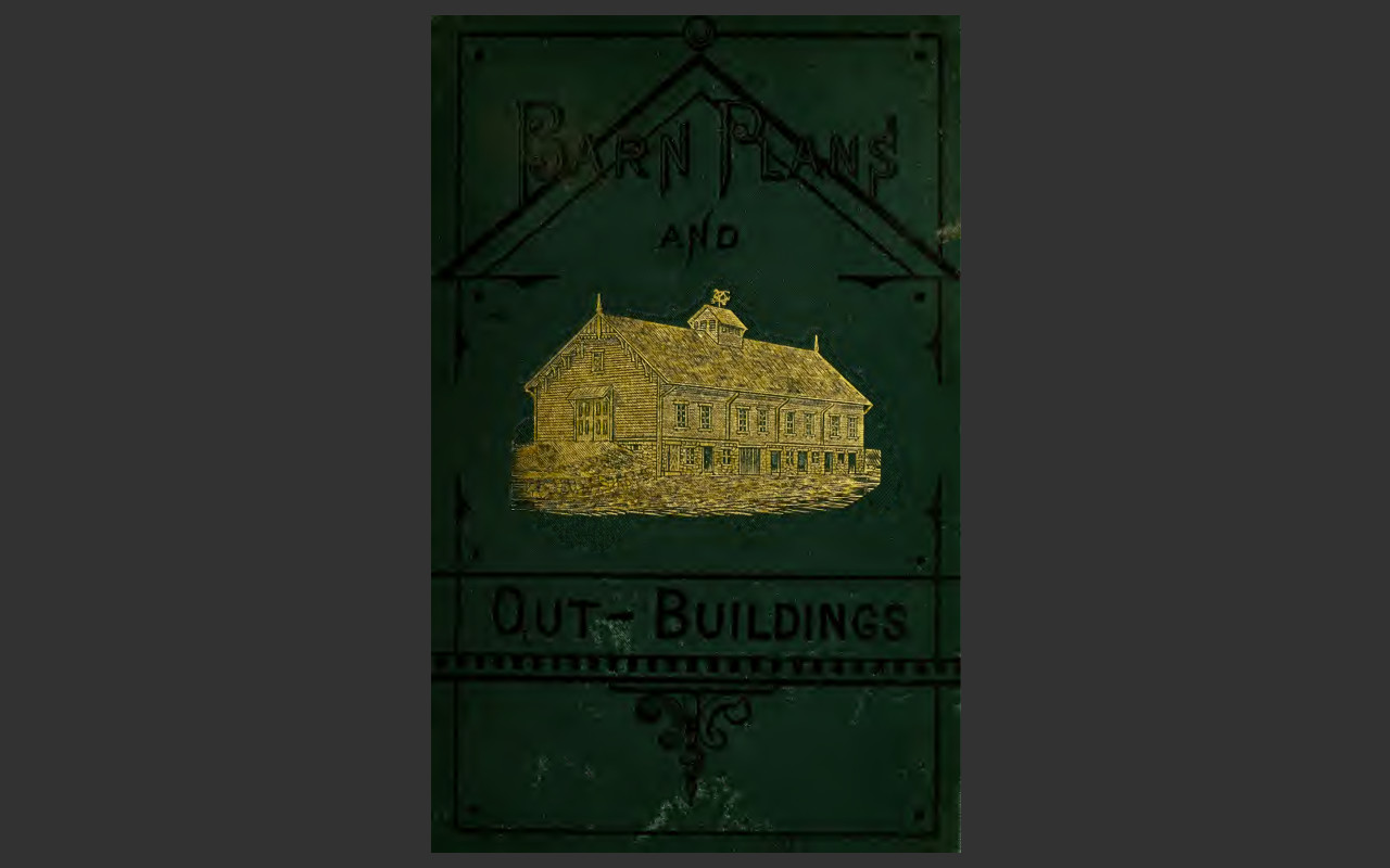 Barn Plans and Outbuildings: 257 Illustrations (1881 Edition) PDF E-Book CD-ROM
