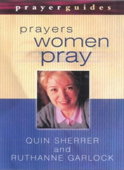 Prayers Women Pray By Quin Sherrer, Ruthanne Garlock