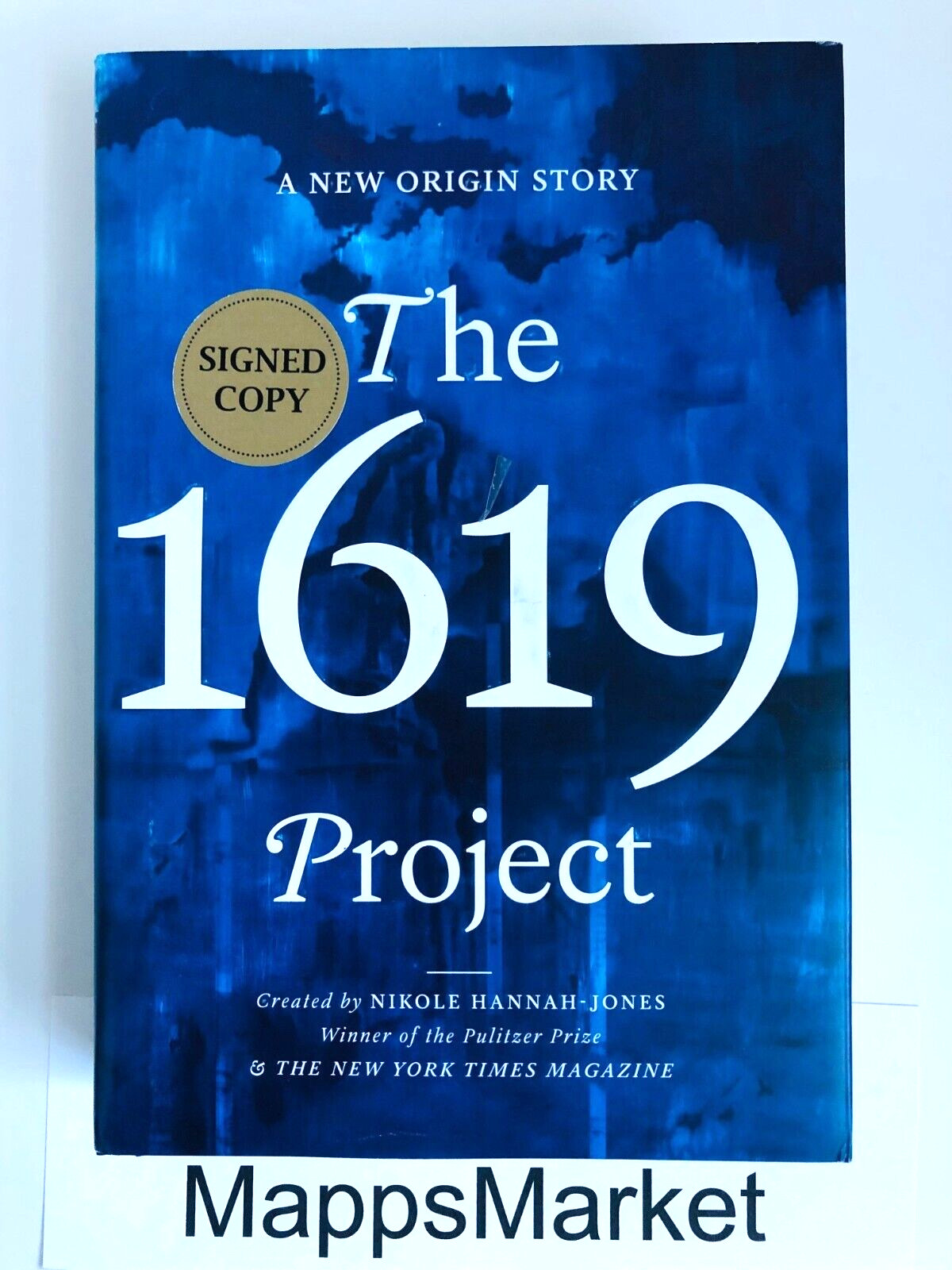 SIGNED The 1619 Project: A New Origin Story by Nikole Hannah-Jones 1st/1st HC