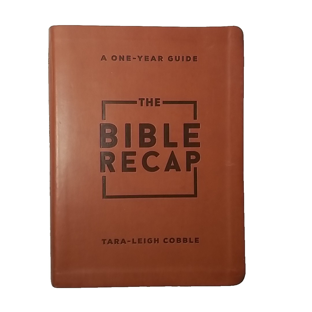 The Bible Recap Deluxe Edition: A One-Year Guide – Tara Leigh Cobble – Bethany