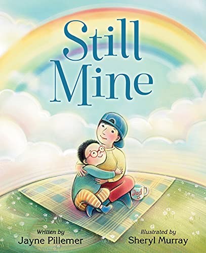 STILL MINE By Jayne Pillemer & Sheryl Murray – Hardcover **Mint Condition**