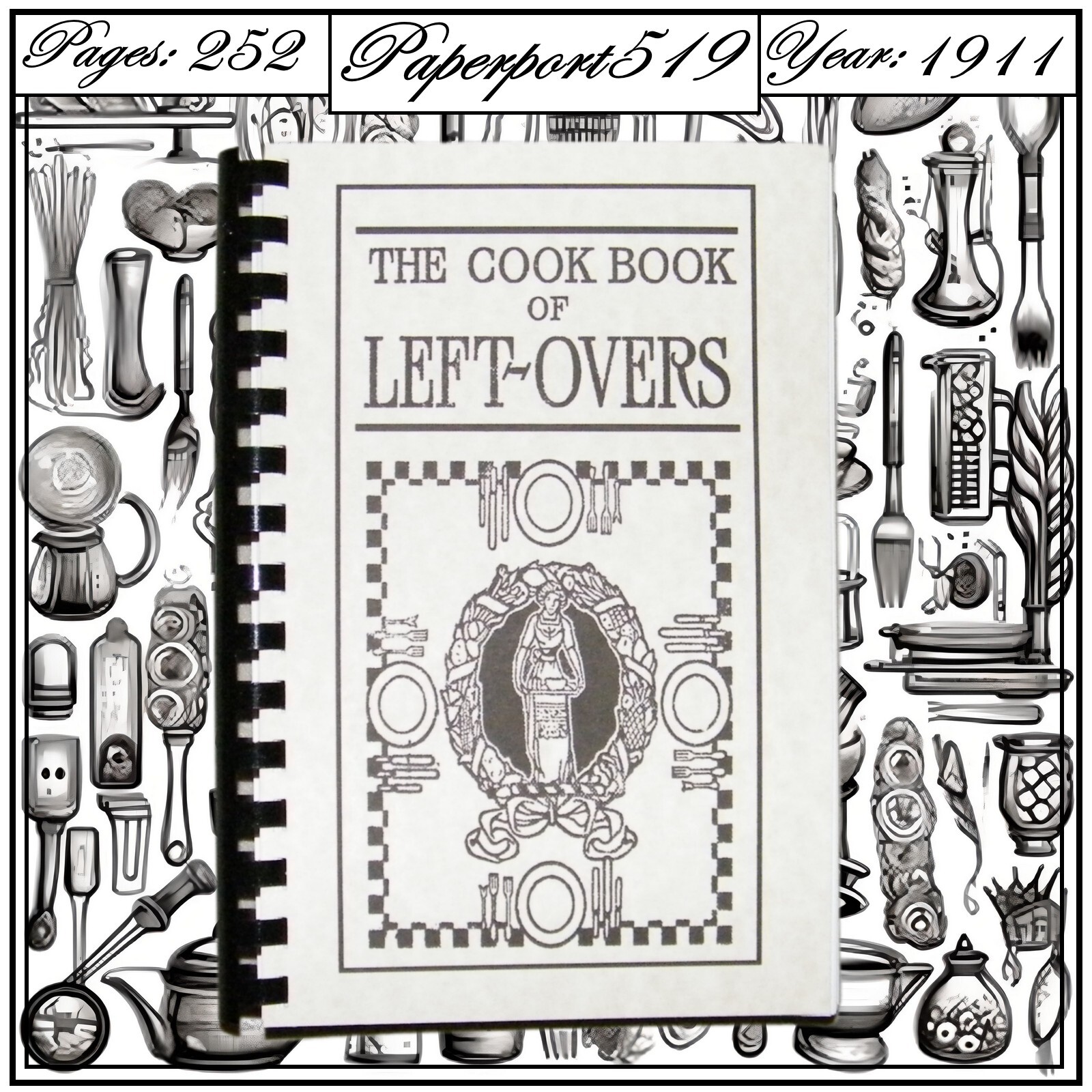 1911 The Cook Book Of Left Overs 252 Pages