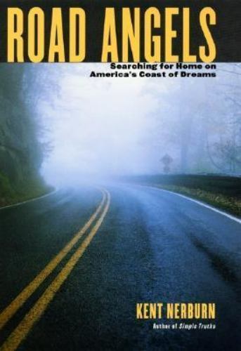 Road Angels: Searching For Home On America’s Coast of Dreams by Kent Nerburn