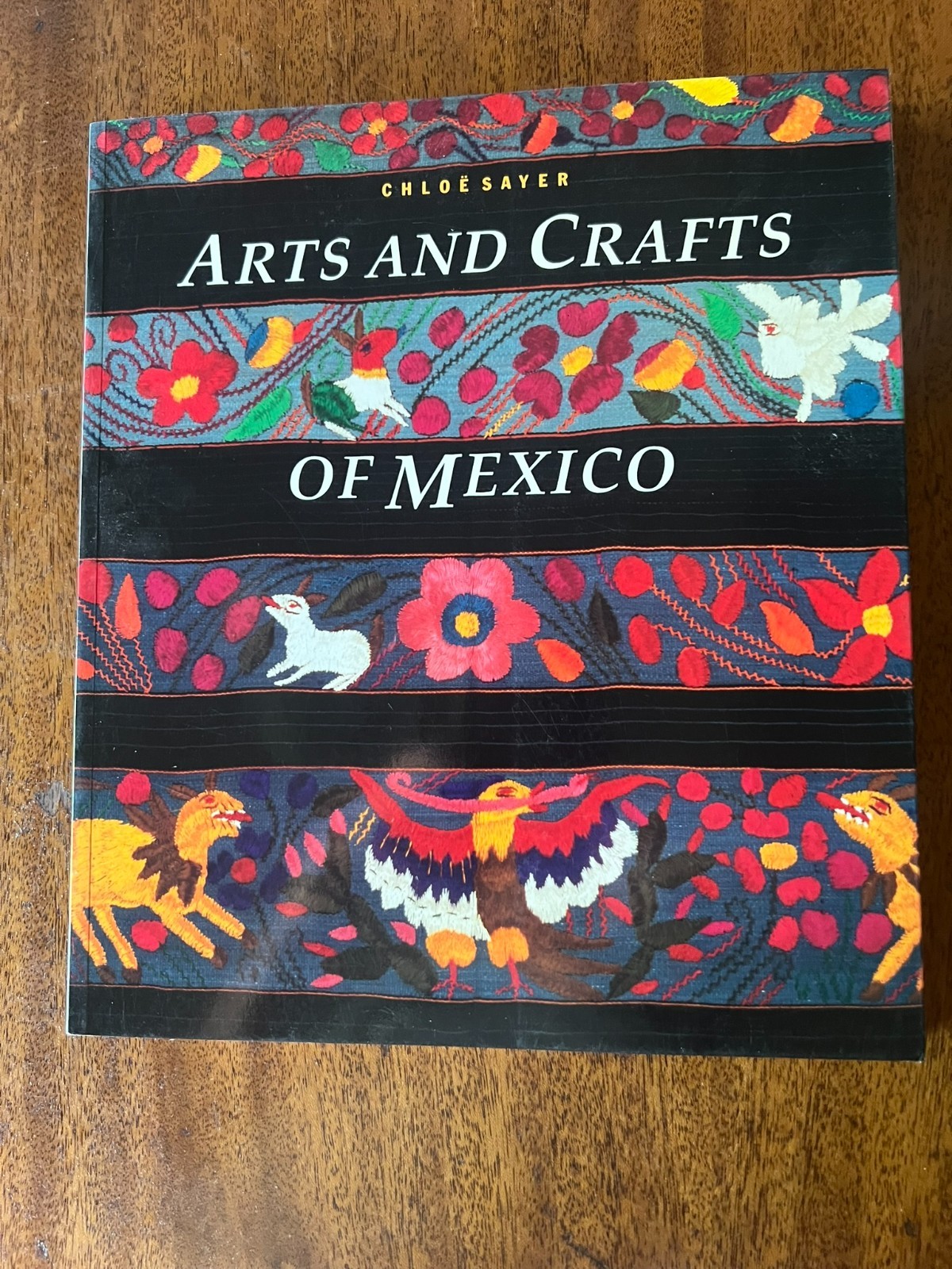 Arts and Crafts of Mexico by Chloe Sayer