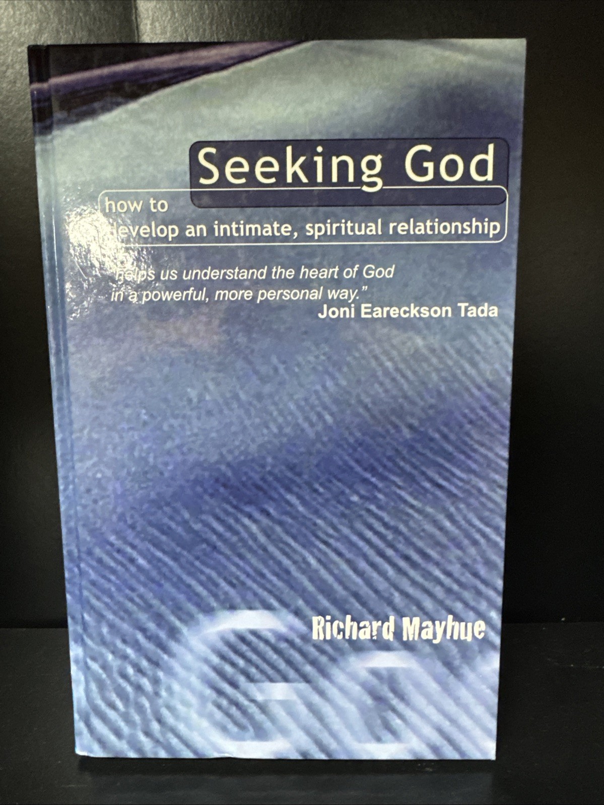 SEEKING GOD By Richard Mayhue – Hardcover New
