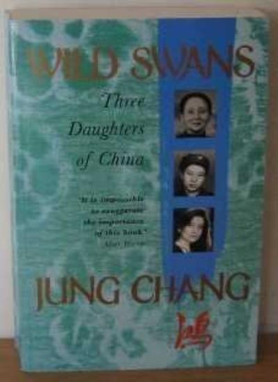 Wild Swans: Three Daughters of China By Jung Chang. 978000215357