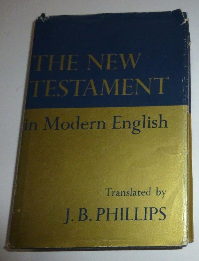 New Testament in Modern English Translated by J B Phillips 1960 HB DJ