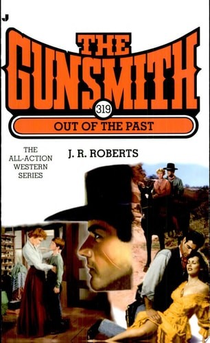 Out of the Past (The Gunsmith #319) by Roberts, J. R., Good Book