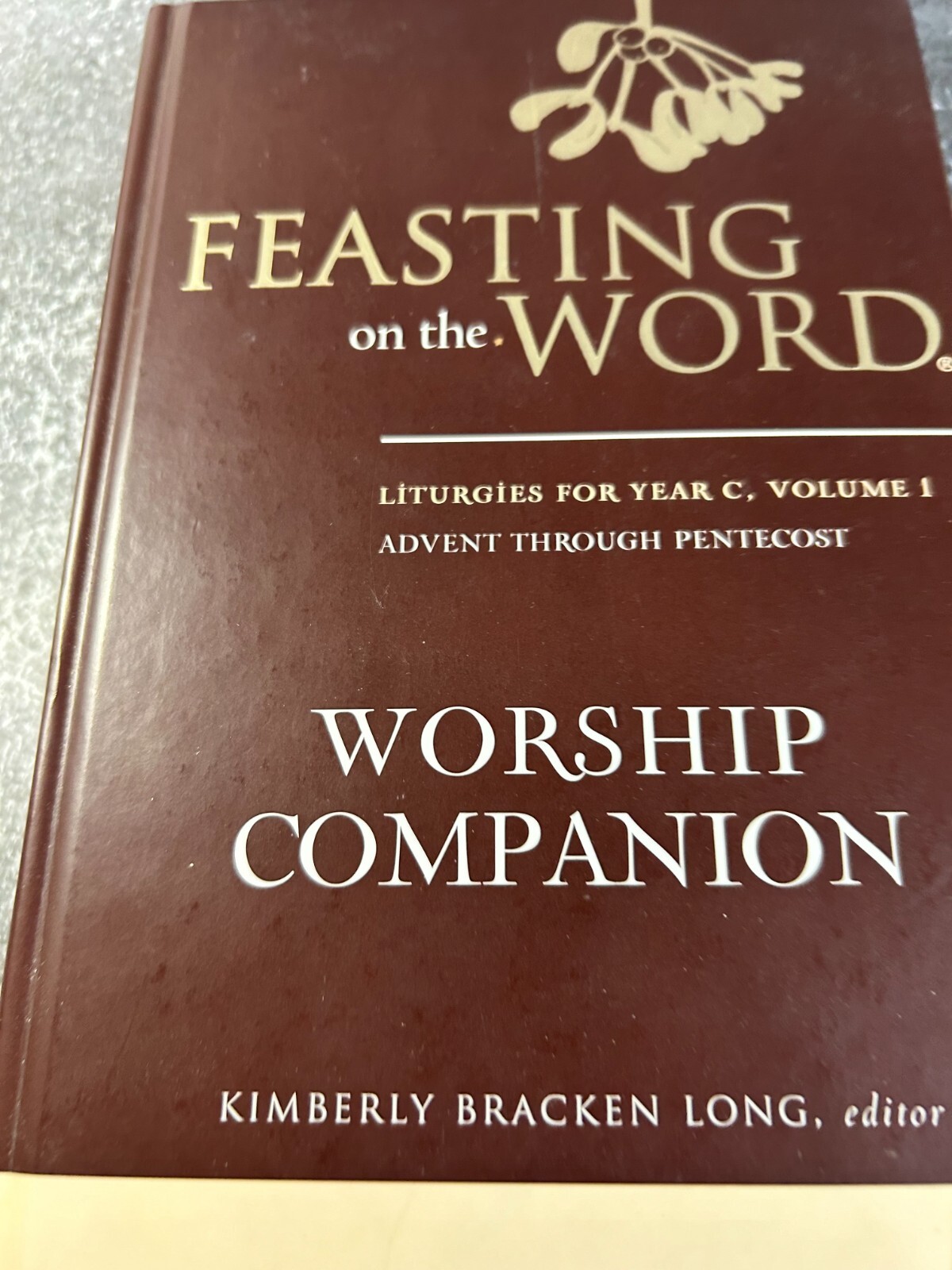 Feasting on the Word (Vol. 1 & 2) by Kimberly Bracken Long (editor)