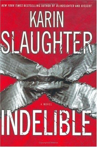 Indelible: A Novel – 9780060567101, hardcover, Karin Slaughter