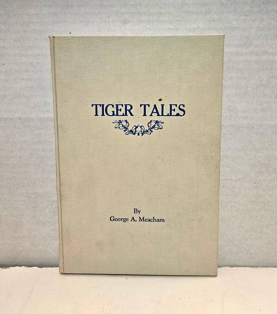 Tiger Tales: Memoirs of an Oklahoma Boy by George M. Meacham 2001 Hardcover
