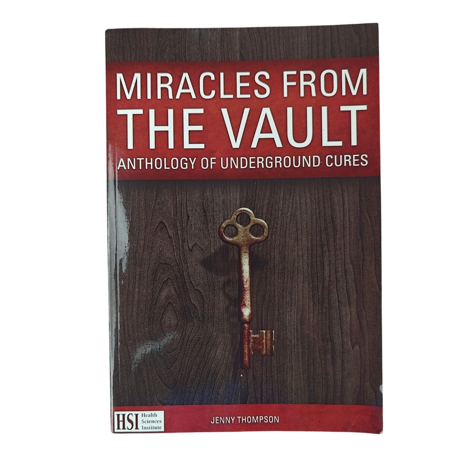 Miracles From The Vault: Anthology Of Underground Cures Jenny Thompson PB 2013