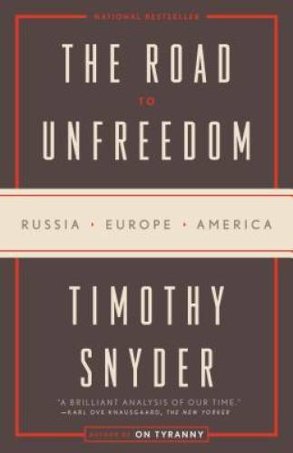 The Road to Unfreedom: Russia, Europe, America – Paperback – VERY GOOD