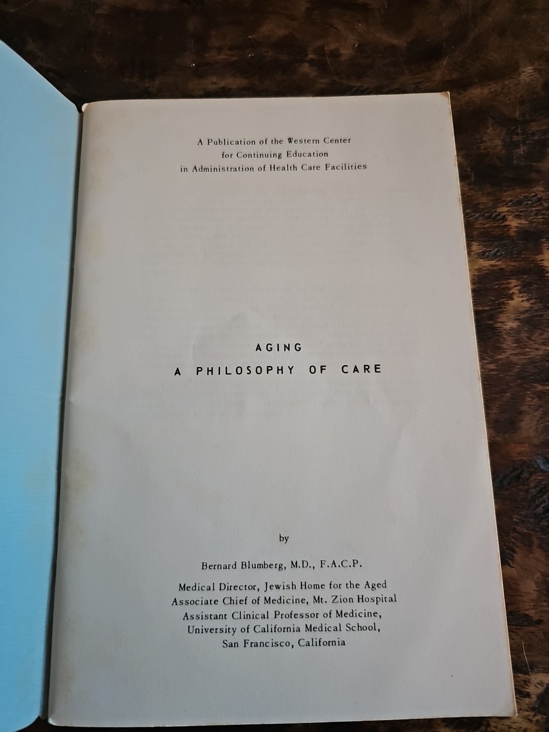 Aging A Philosophy of Care Bernard Blumberg MD UCLA Gerontology Nursing Home