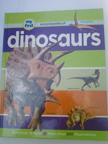 My First Encyclopedia Of Dinosaurs By DENISE RYAN