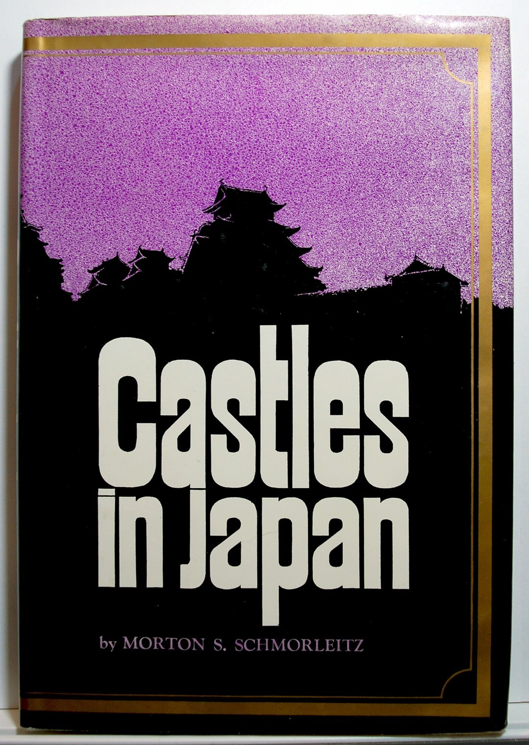 Castles in Japan – Morton S Schmorleitz – 1974 – 1st Printing – Very Good Cond