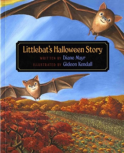 LITTLEBAT’S HALLOWEEN STORY By Diane Mayr & Gideon Kendall **Mint Condition**