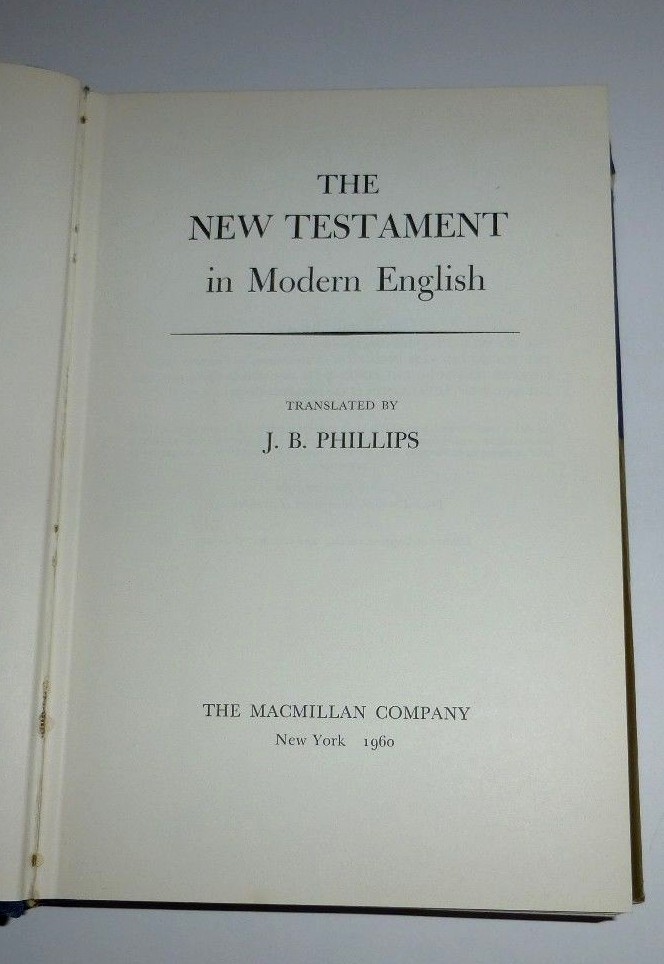 New Testament in Modern English Translated by J B Phillips 1960 HB DJ
