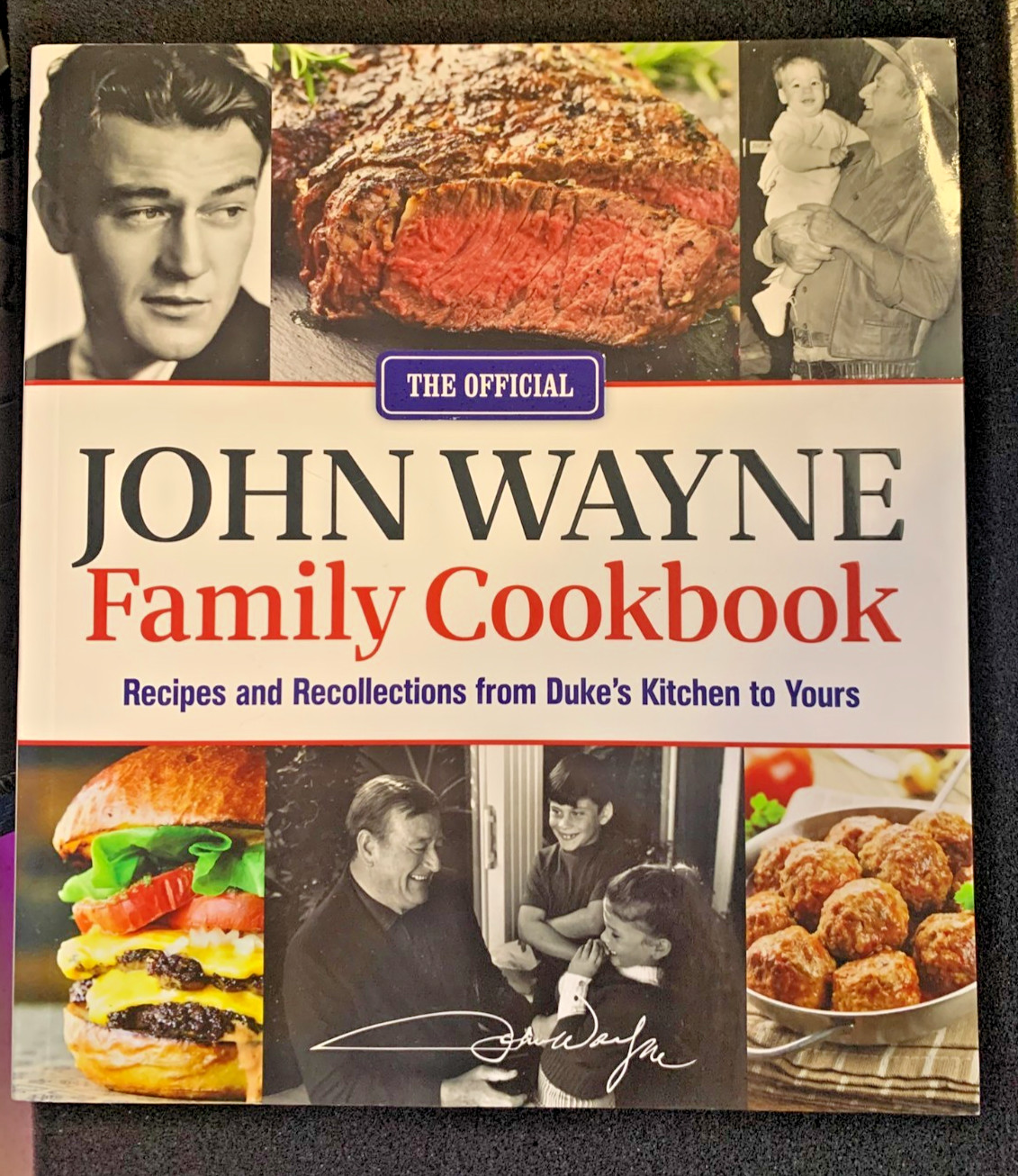 The Official John Wayne Family Cookbook 250 pages of Recipes, Old Photos & More