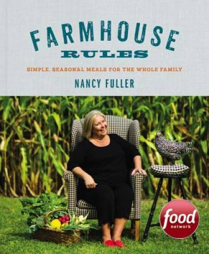 Farmhouse Rules: Simple, Seasonal Meals for the Whole Family – Hardcover – GOOD