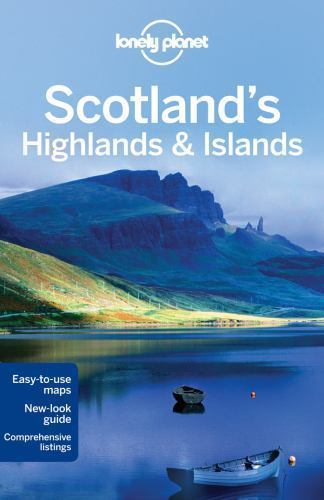 Scotland’s Highlands & Islands (Lonely Planet Regional Guide) by Neil Wilson