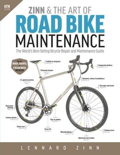 Zinn & the Art of Road Bike Maintenance: The World’s Best-Selling Bicycle Repair