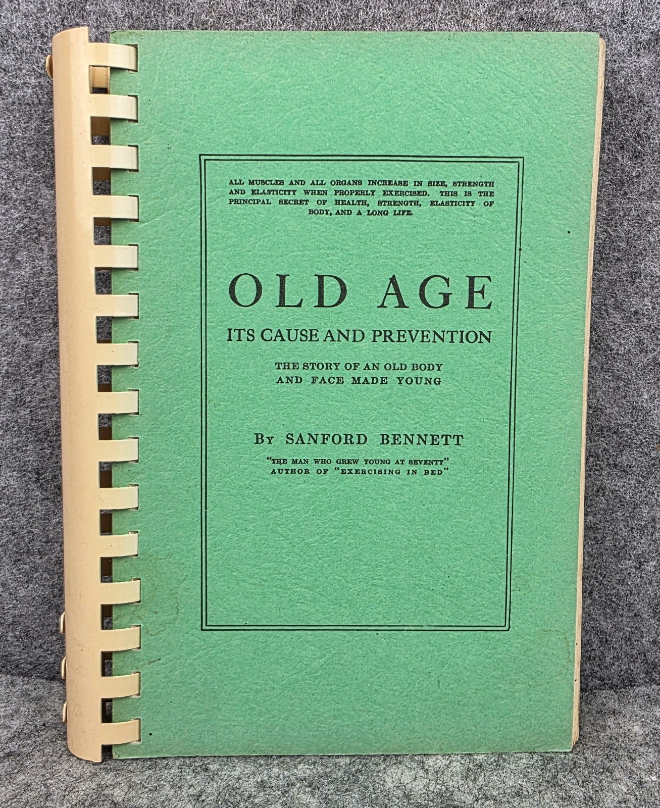 Old Age: Its Cause and Prevention – Sanford Bennett 1912