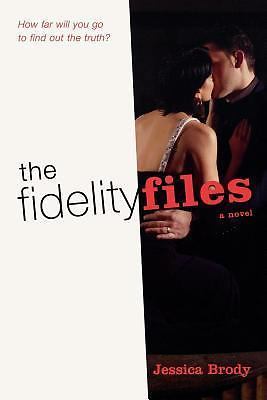The Fidelity Files by Brody, Jessica
