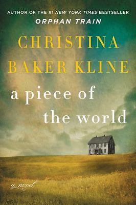 A Piece of the World: A Novel – 0062356267, Christina Baker Kline, hardcover