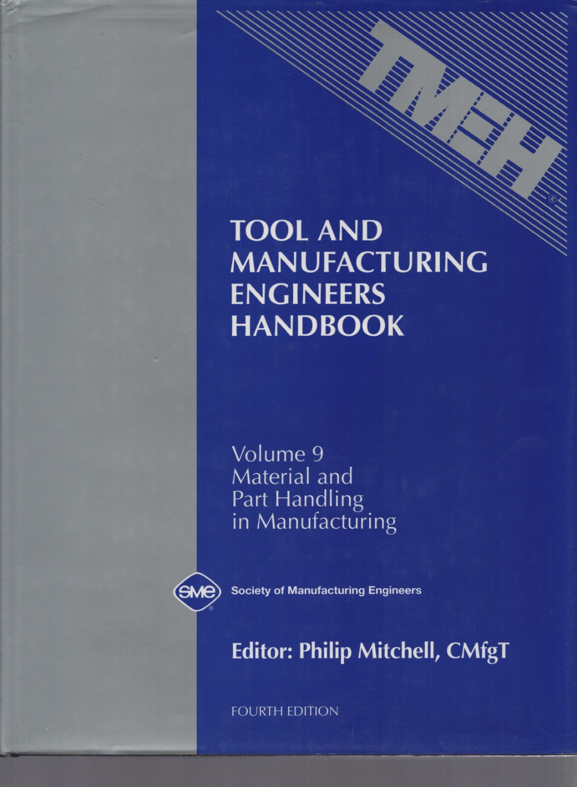 Tool & Manufacturing Engineers Handbook Vol. 9 : Material & Part Handling 4th ed