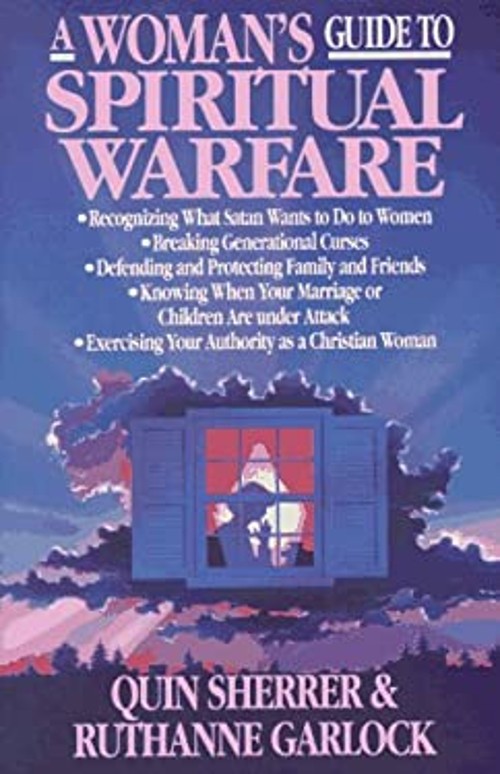 A Woman’s Guide to Spiritual Warfare Quin, Sr., Garlock, Ruthanne