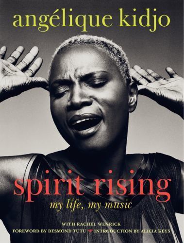 Spirit Rising: My Life, My Music – Angelique Kidjo, 9780062071798, hardcover