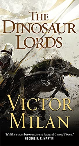 The Dinosaur Lords: A Novel (The Dinosaur Lords, 1) by Milán, Victor