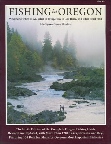 Fishing in Oregon, Ninth Edition – paperback Madelynne Diness Sheehan