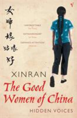 The Good Women of China : Hidden Voices by 1958- Xinran