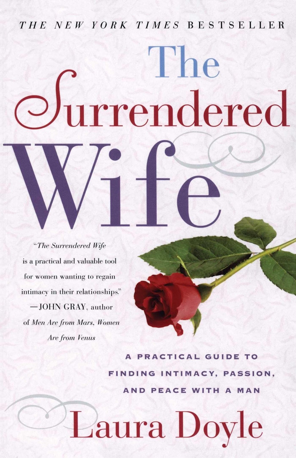The Surrendered Wife: A Practical Guide To Finding Intimacy, Passion and Pea…