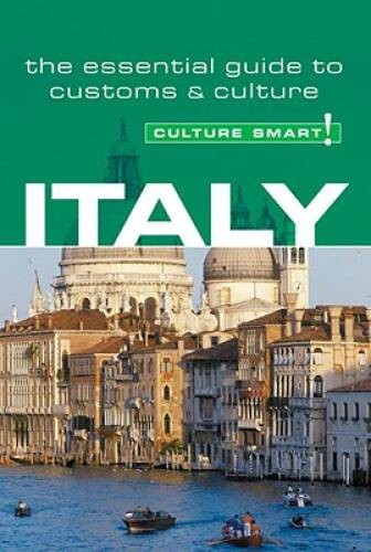 Italy – Culture Smart: the essential guide to customs culture – GOOD
