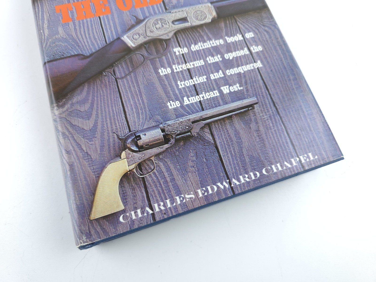 1961 Guns of the Old West Hardcover By Charles Edward Chapel